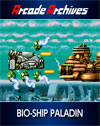 Arcade Archives: BIO-SHIP Paladin