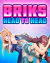 BRIKS Head to Head