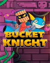Bucket Knight
