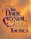 Cristal Oscuro: La era de la resistencia - Tactics
