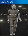 Fragments of Him