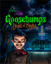 Goosebumps Dead of Night