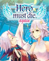 Hero must die. again
