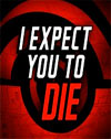 I Expect You To Die