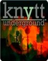 Knytt Underground