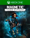 Magnetic: Cage Closed