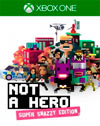 Not a Hero - Super Snazzy Edition