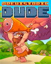 Prehistoric Dude