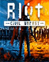 RIOT - Civil Unrest