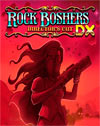 Rock Boshers DX: Director's Cut