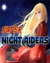 Super Night Riders
