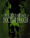 The Infectious Madness of Doctor Dekker