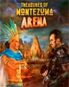 Treasures of Montezuma Arena