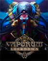 Vaporum: Lockdown