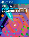 We Are Doomed