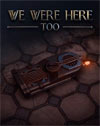 We Were Here Too